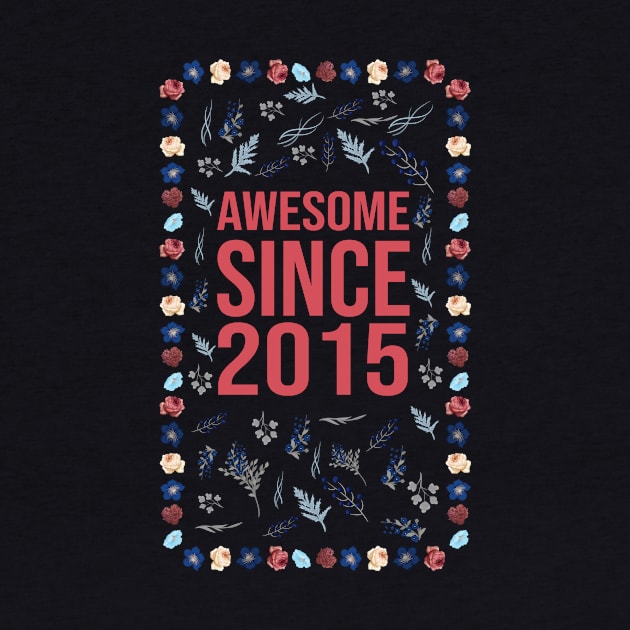 Awesome Since 2015 by Hello Design